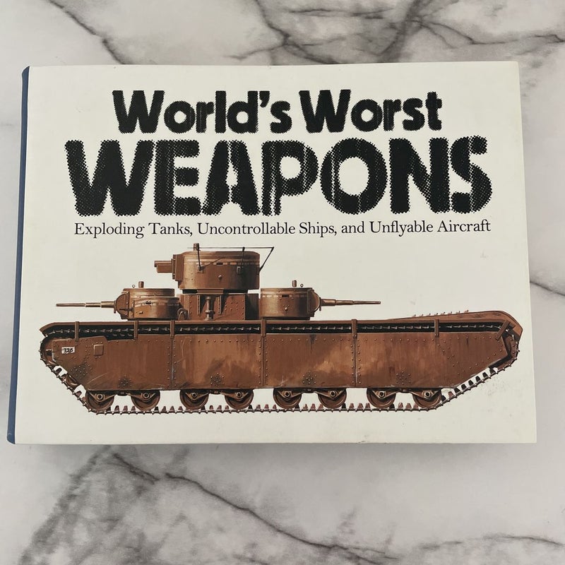 World’s Worst Weapons