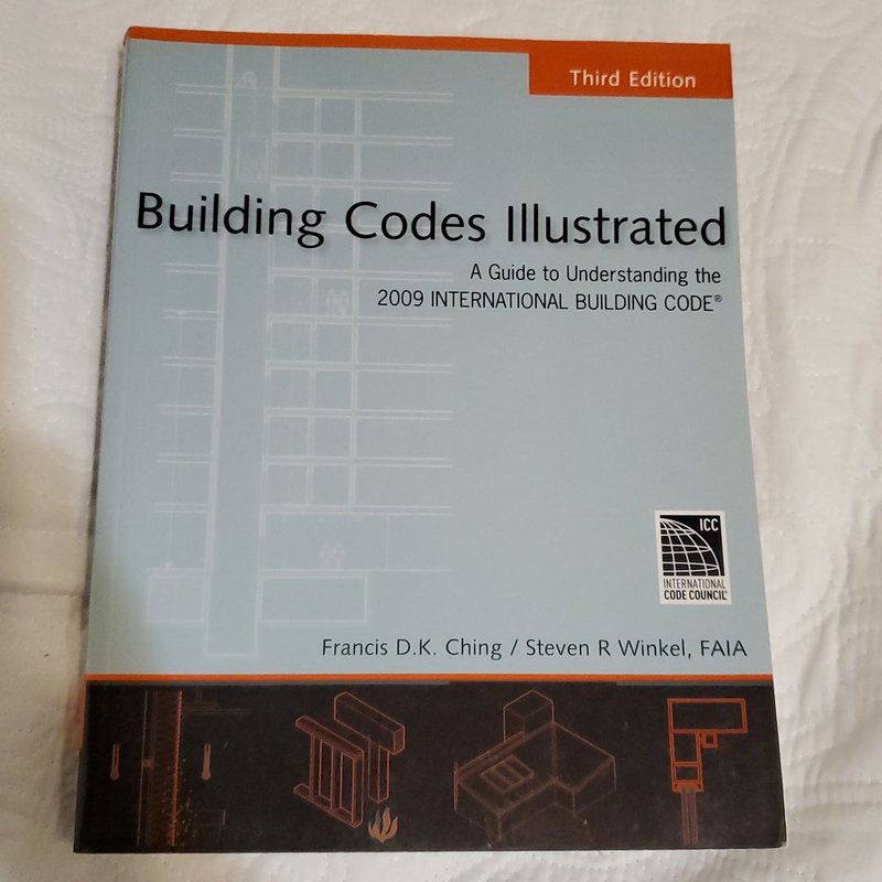 Building Codes Illustrated by Francis D. K. Ching, Frank Ching, Steven ...