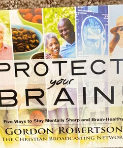 Gordon Robertson - Protect Your Brain