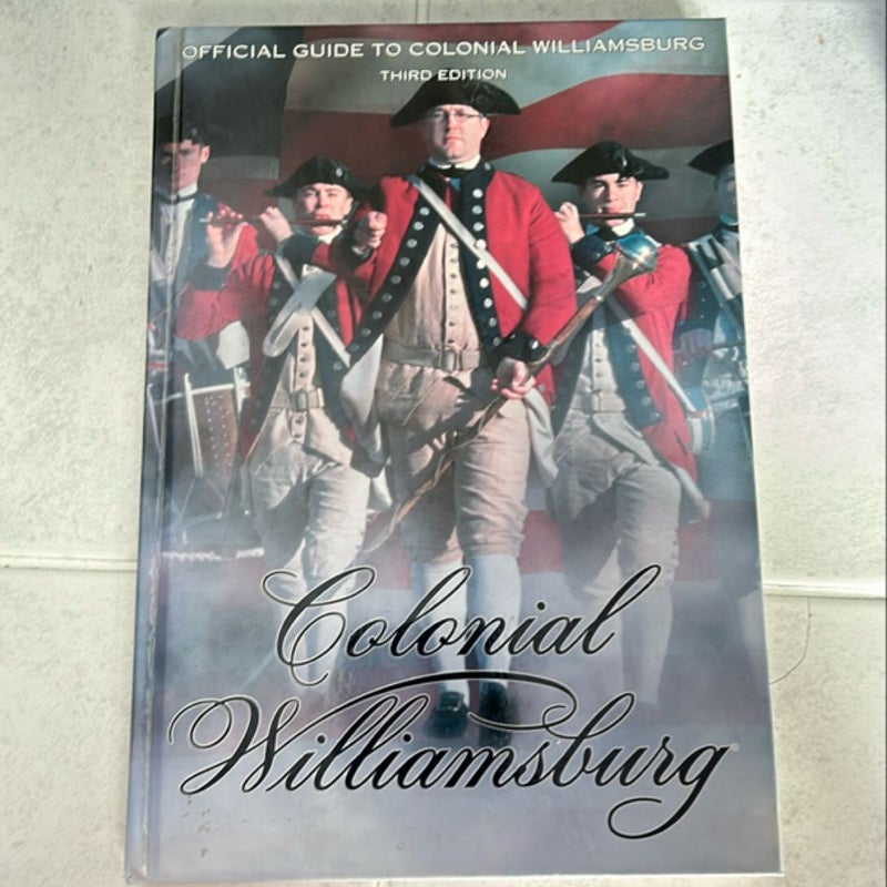 Colonial Williamsburg Official Guide Third Edition