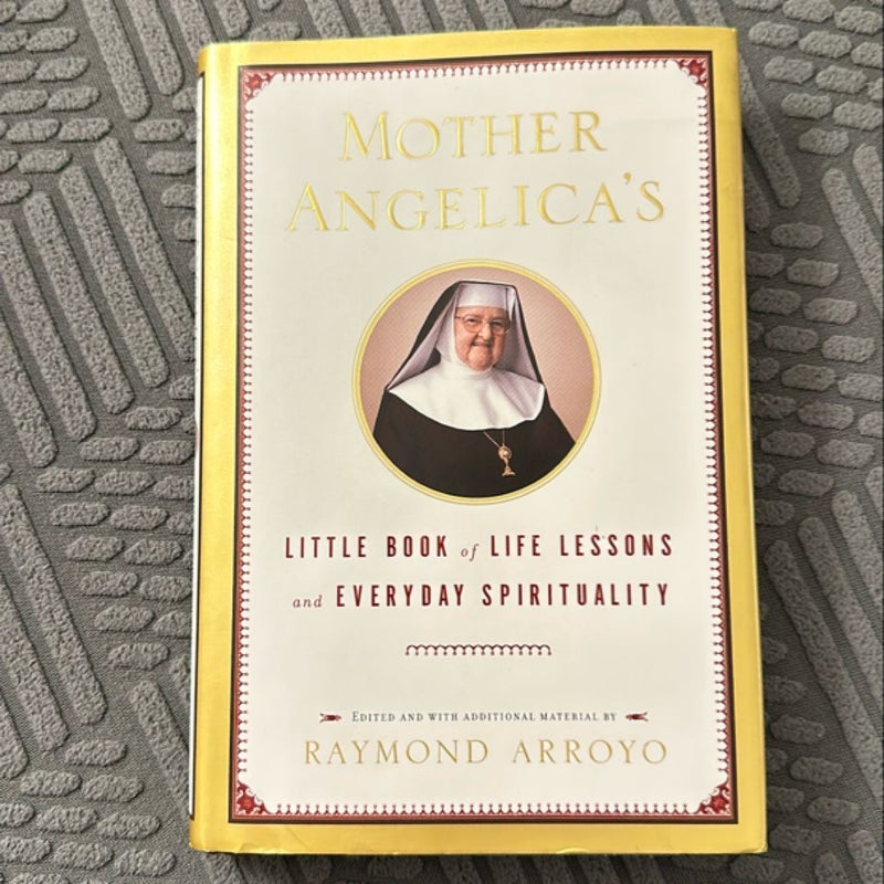 Mother Angelica's Little Book of Life Lessons and Everyday Spirituality