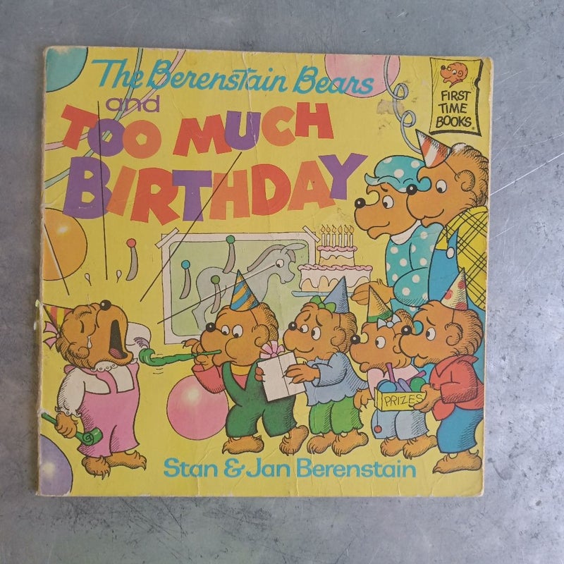 The Berenstain Bears and Too Much Birthday