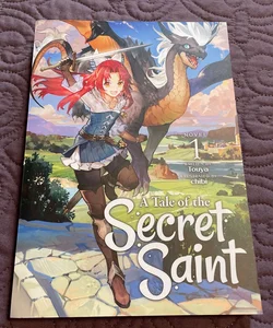A Tale of the Secret Saint (Light Novel) Vol. 1
