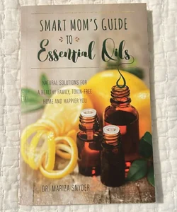 Smart Mom's Guide to Essential Oils