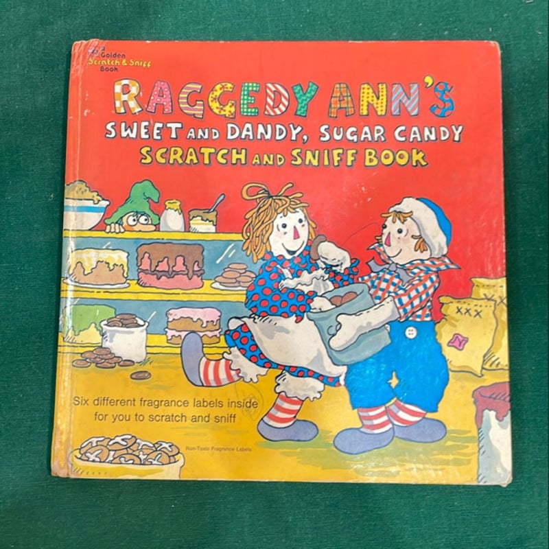 Raggedy Ann's Sweet and Dandy, Sugar Candy Scratch and Sniff Book