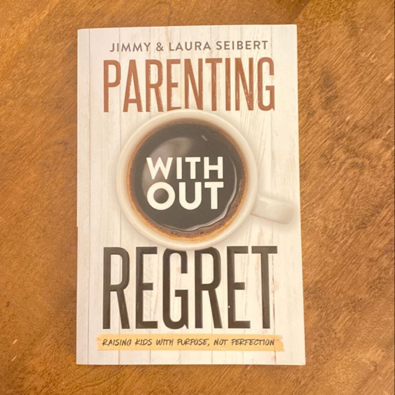 Parenting Without Regret