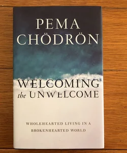 Welcoming the Unwelcome