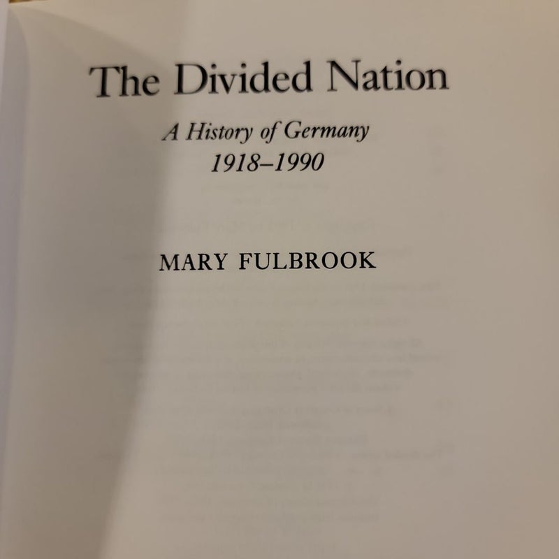 The Divided Nation - A History of Germany, 1918-1990