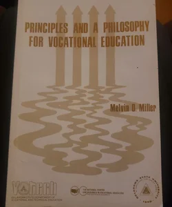 Principles and a Philosophy for Vocational Education