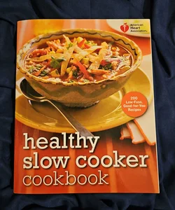 American Heart Association Healthy Slow Cooker Cookbook