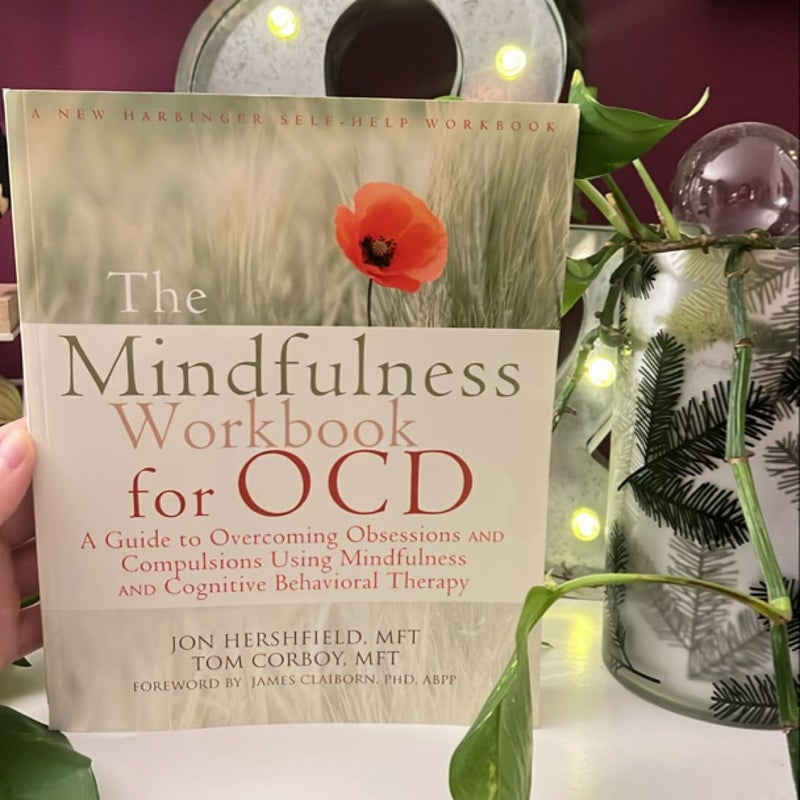 The Mindfulness Workbook for OCD