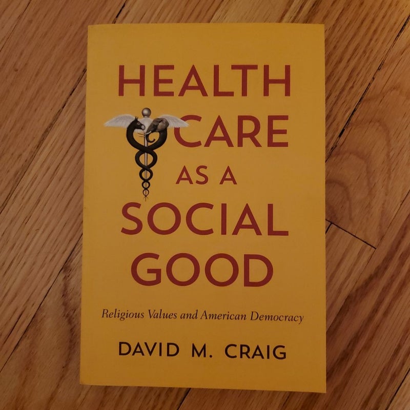 Health Care As a Social Good