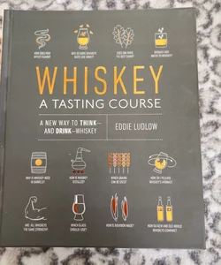 Whiskey: a Tasting Course
