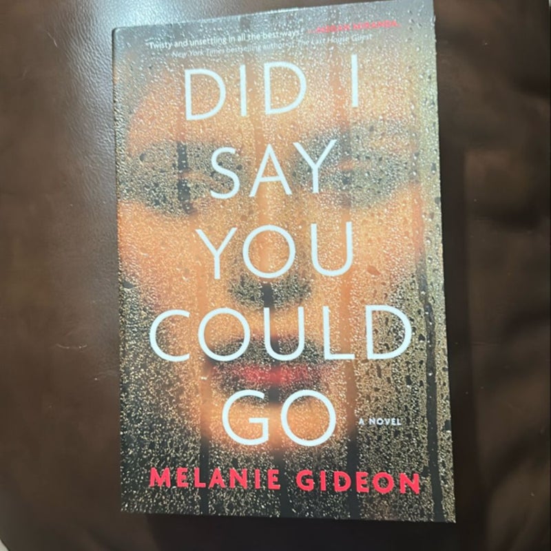 Did I Say You Could Go