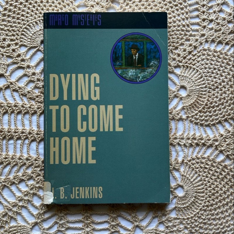 Dying to Come Home
