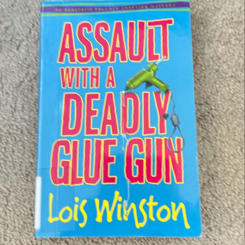 Assault with a Deadly Glue Gun