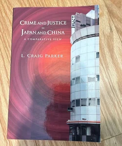 Crime and Justice in Japan and China