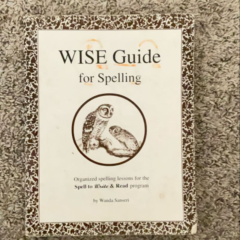 The W. I. S. E. Guide to Spelling