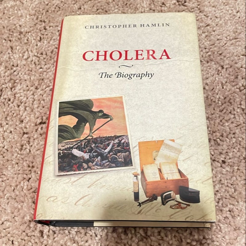 Cholera: the Biography