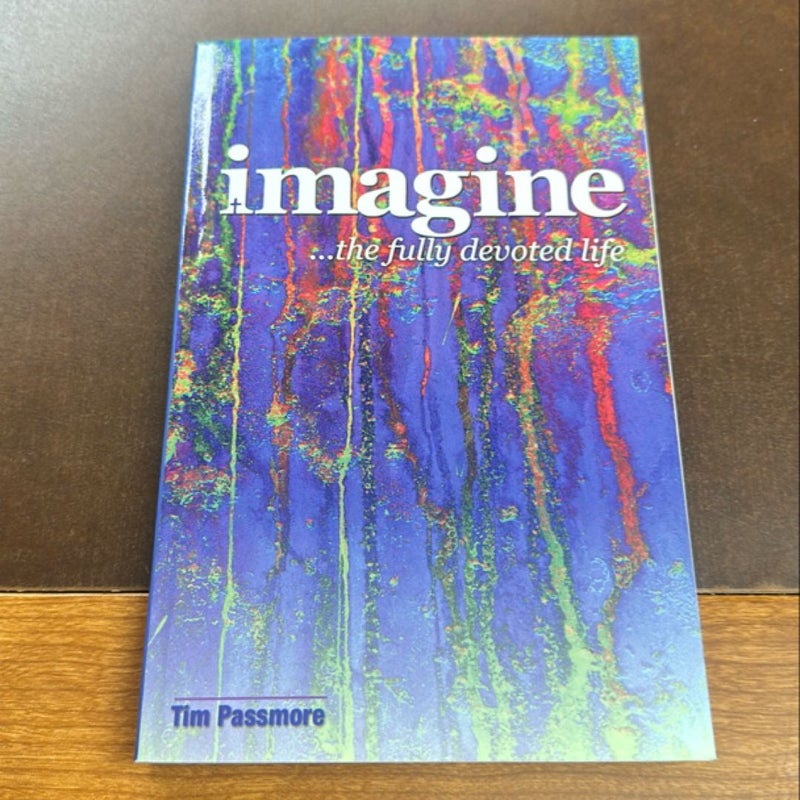 Imagine the Fully Devoted Life