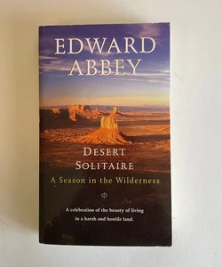 Desert Solitaire: A Season in the Wilderness by Edward Abbey, Paperback