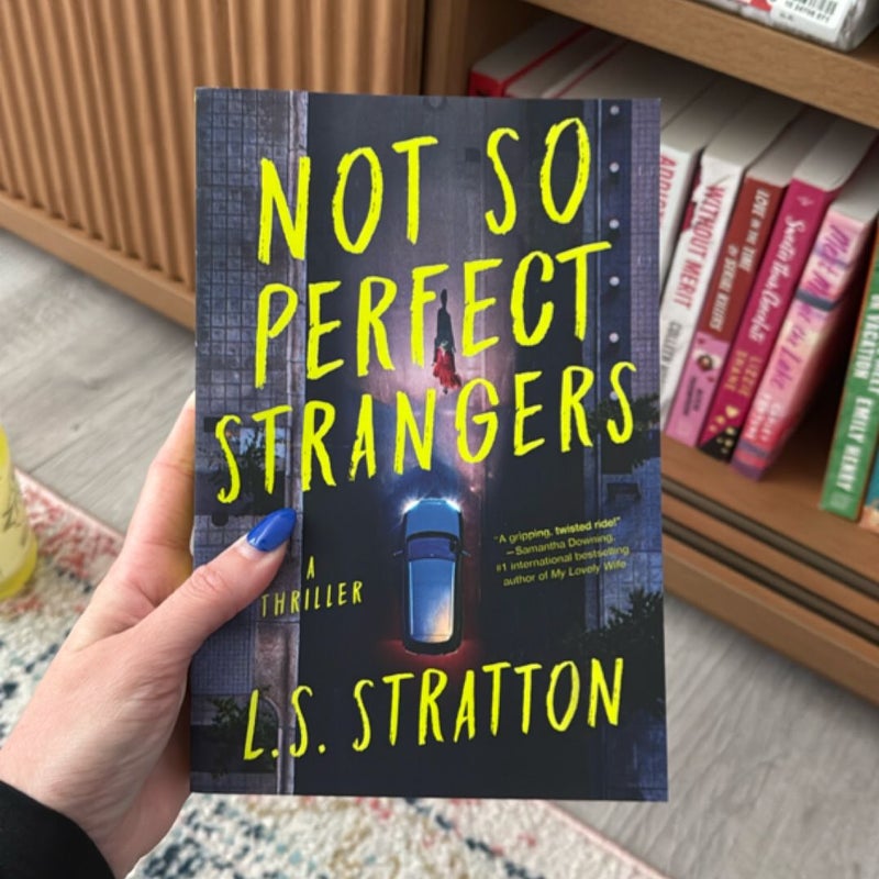 Not So Perfect Strangers