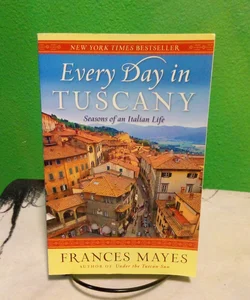 Every Day in Tuscany - First Paperback Edition