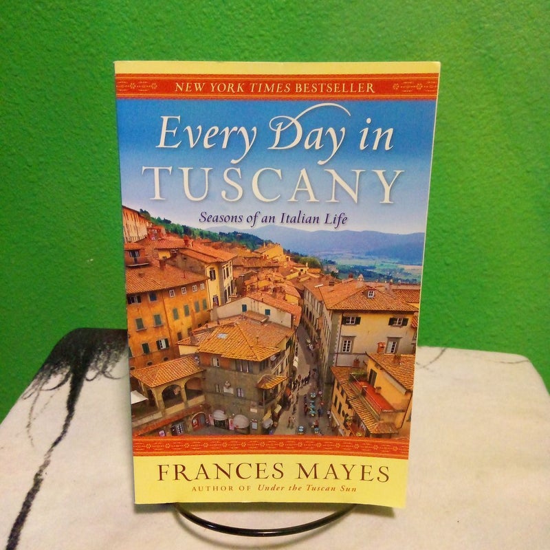 Every Day in Tuscany - First Paperback Edition