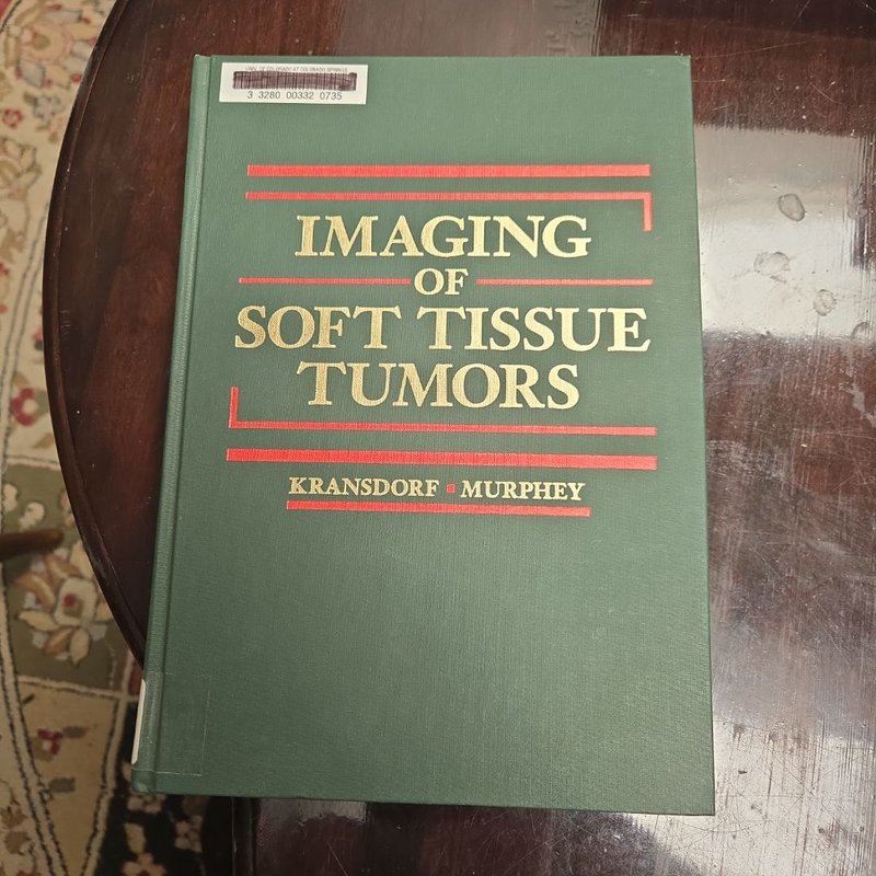Imaging of Soft Tissue Tumors by Mark Kransdorf, Mark D. Murphey