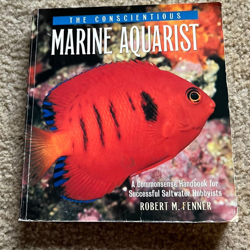 The Conscientious Marine Aquarist