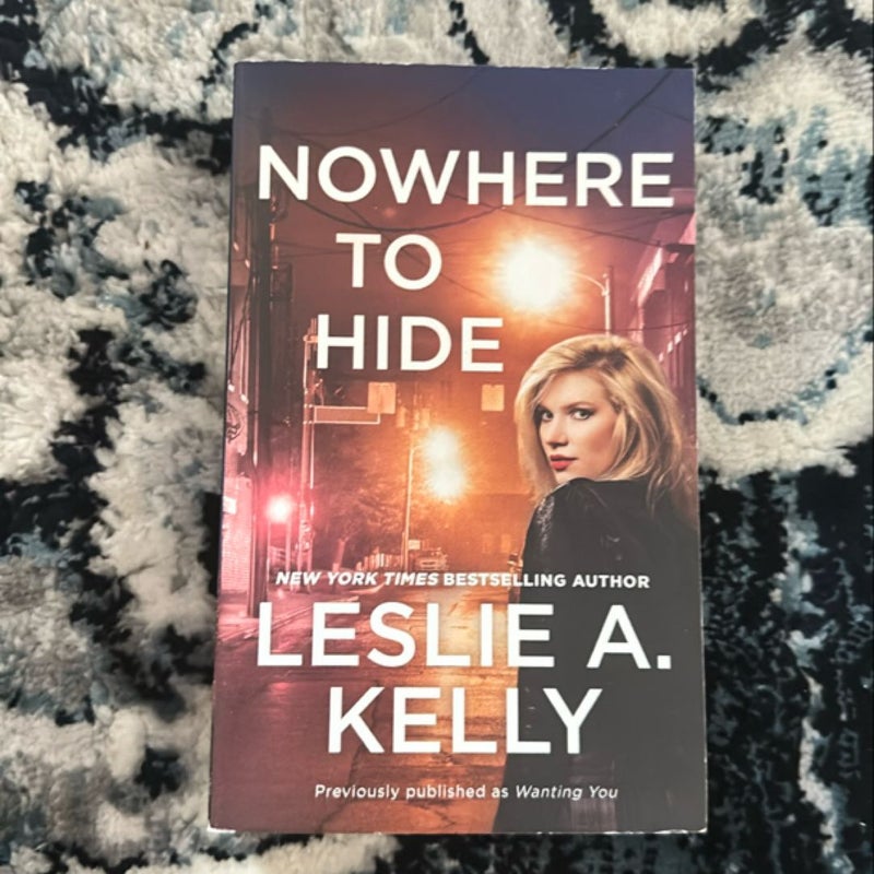 Nowhere to Hide (previously Published As Wanting You)