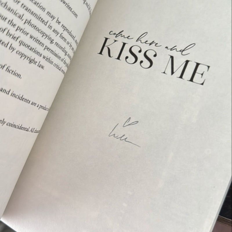 Come Here and Kiss Me SIGNED