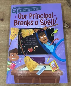 Our Principal Breaks a Spell!