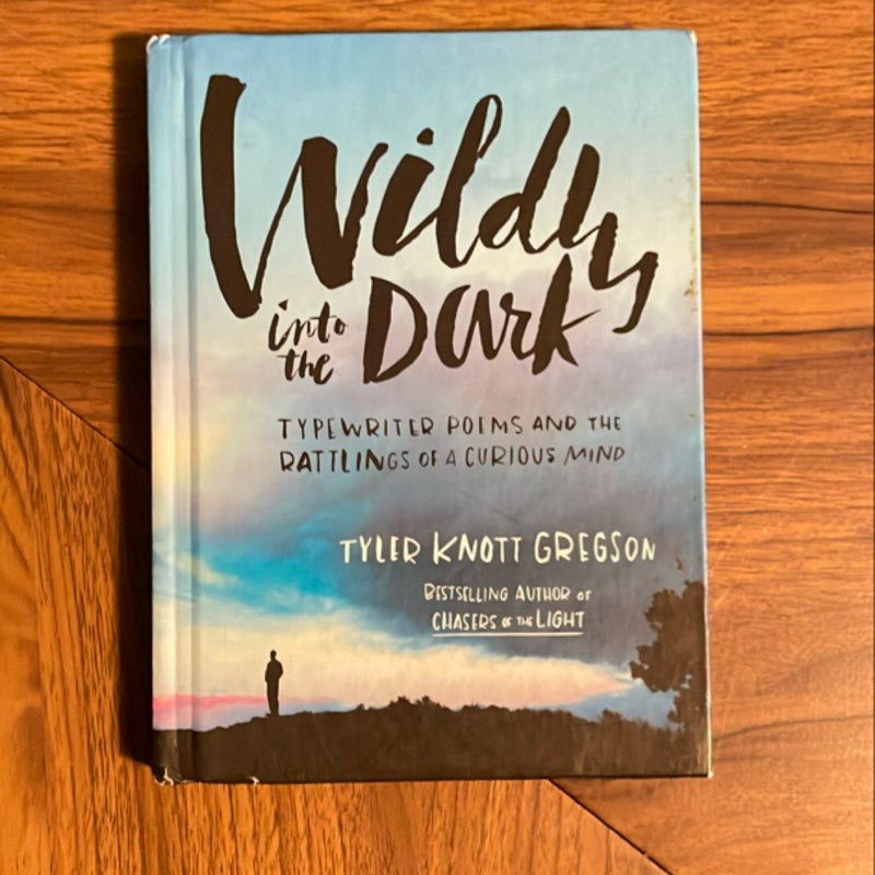 Wildly into the Dark