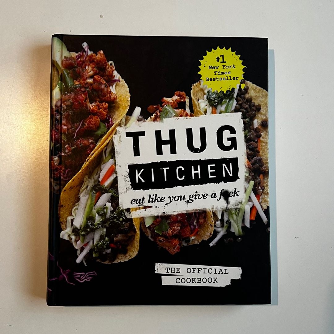 Thug Kitchen: the Official Cookbook