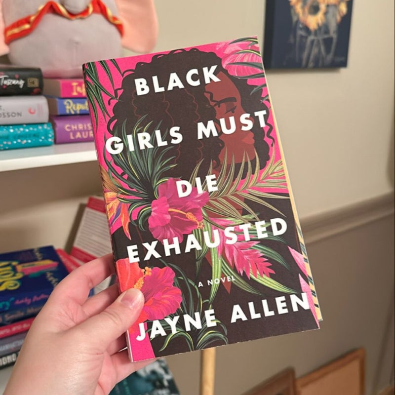 Black Girls Must Die Exhausted