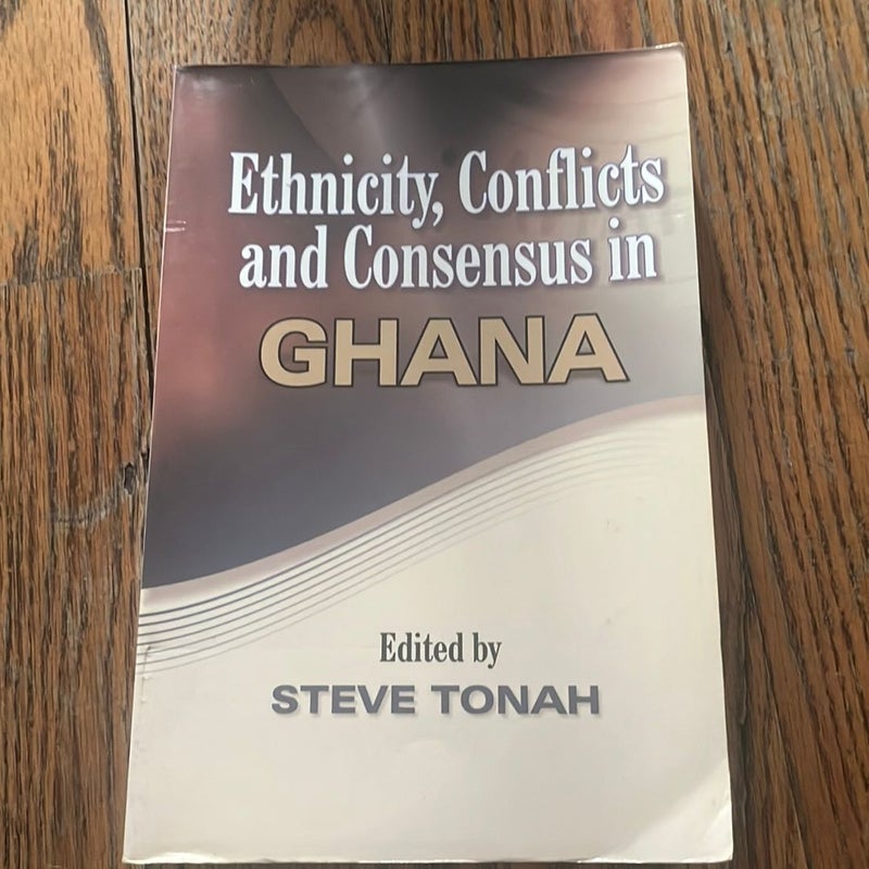 Ethnicity, Conflicts, and Consensus in Ghana
