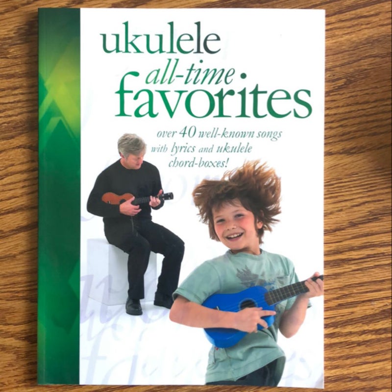 Ukulele All-Time Favorites