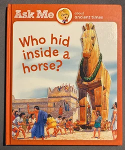 Who Hid Inside A Horse?