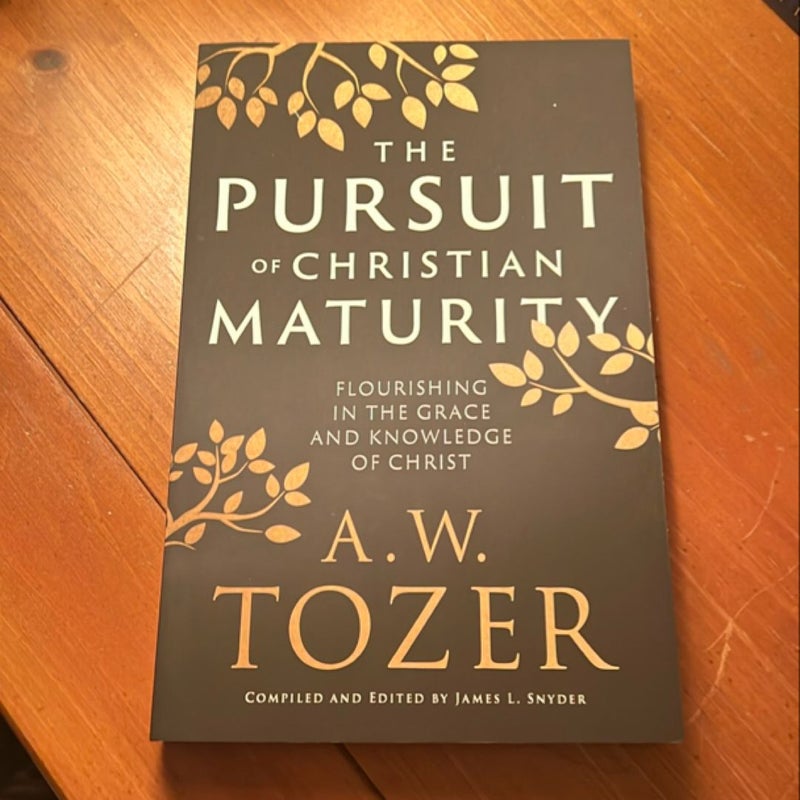 The Pursuit of Christian Maturity - Flourishing in the Grace and Knowledge of Christ