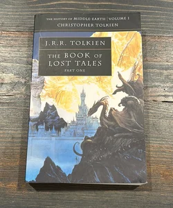The Book of Lost Tales 1 (the History of Middle-Earth, Book 1)
