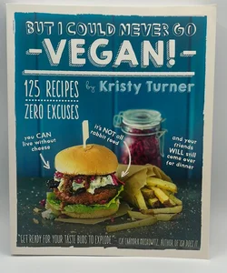 But I Could Never Go Vegan!