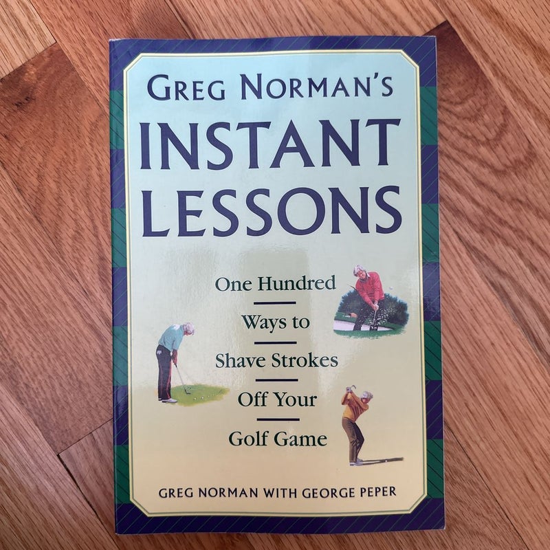 Greg Norman's Instant Lessons