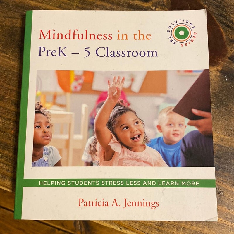 Mindfulness in the PreK-5 Classroom
