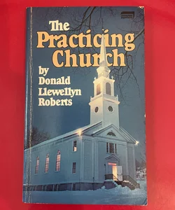 The Practicing Church