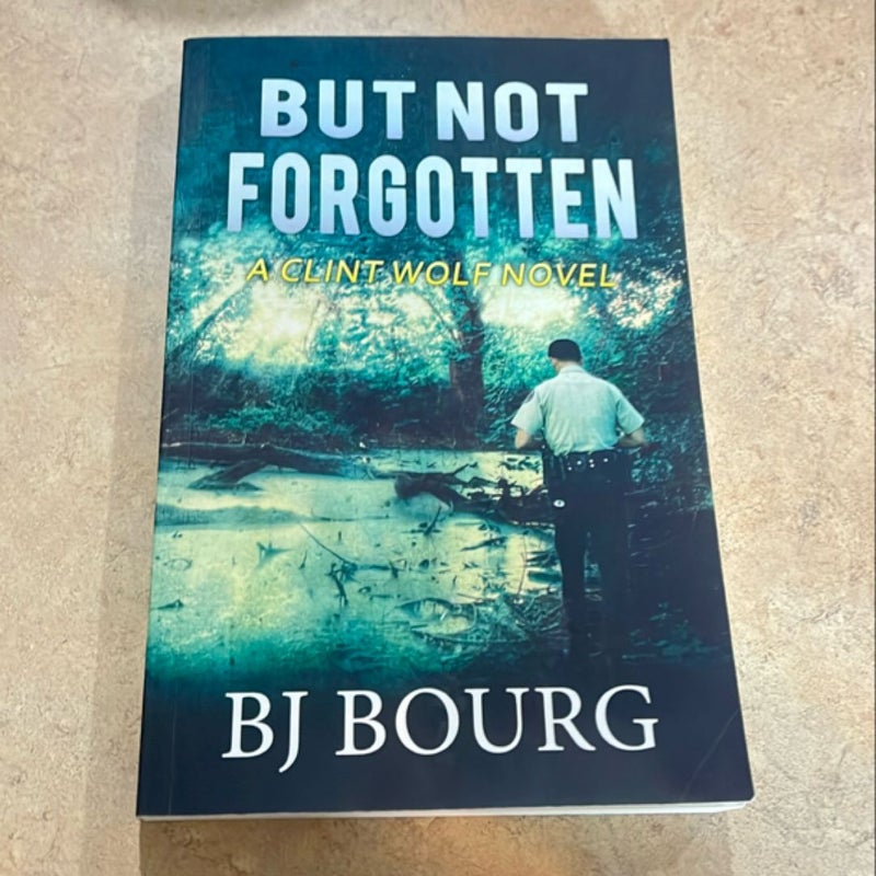 But Not Forgotten (book 1) 