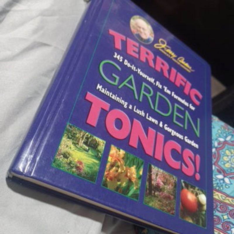 Jerry Baker's Terrific Garden Tonics!