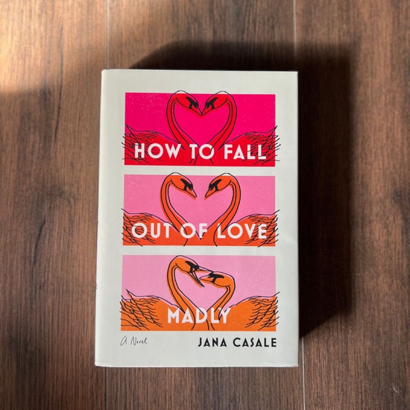 How to Fall Out of Love Madly