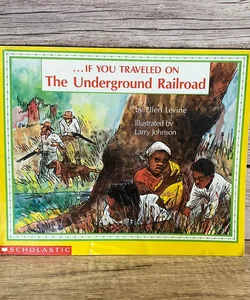 If you Travelled on the Underground Railroad
