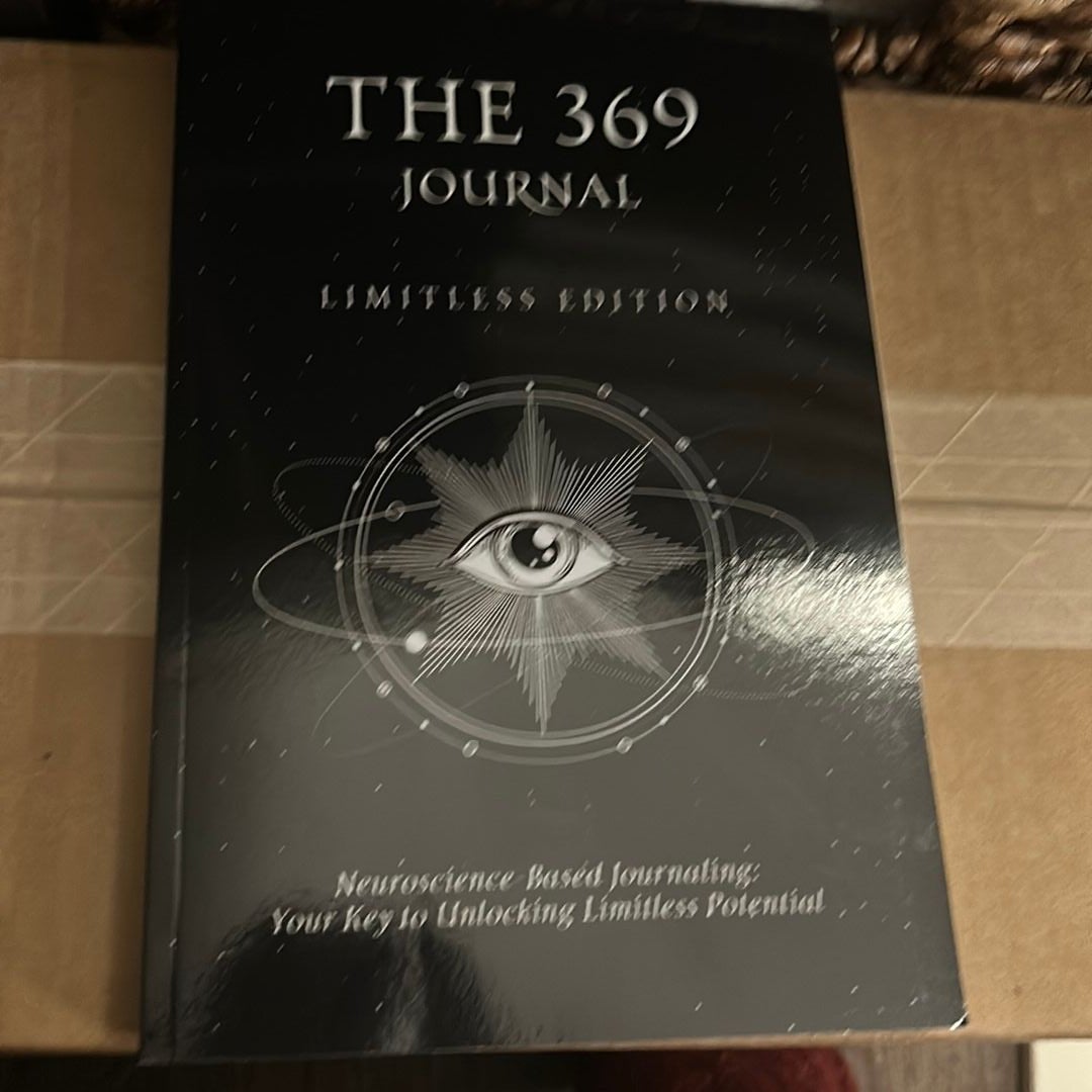 The 369 Journal Limitless Edition, Your Key to Unlocking Limitless Potential, Neuroscience-Based Journaling